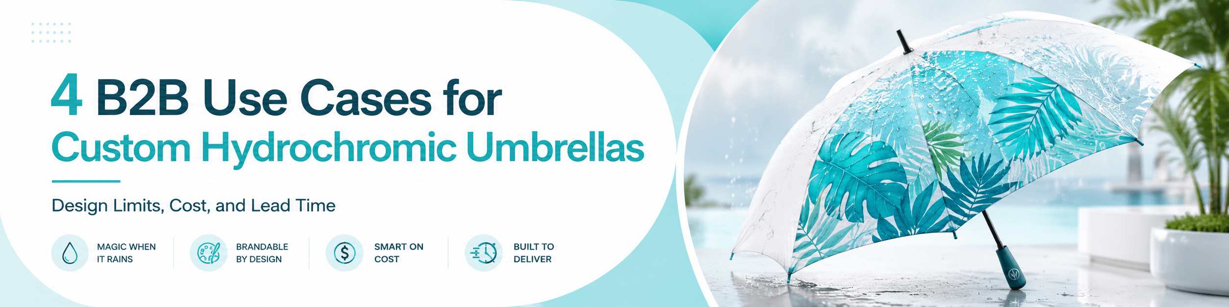 4 B2B Use Cases for Custom Hydrochromic Umbrellas: Design Limits, Cost, and Lead Time