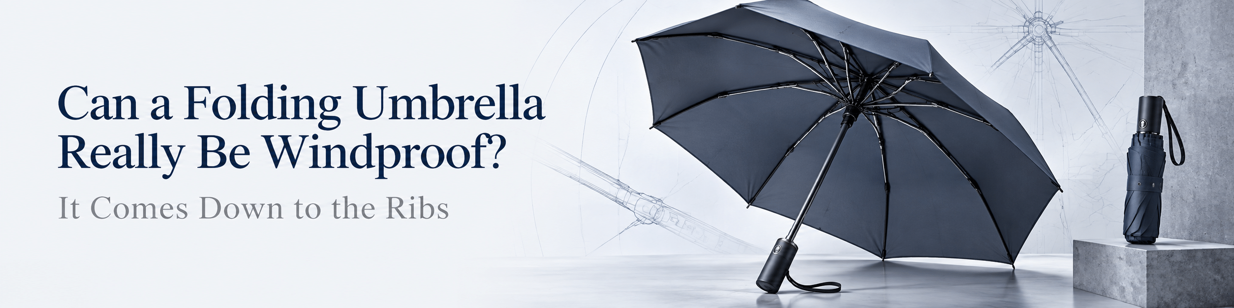 Can a Folding Umbrella Really Be Windproof? It Comes Down to the Ribs